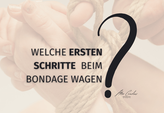Bondage für Anfänger: Erste Schritte und Tipps