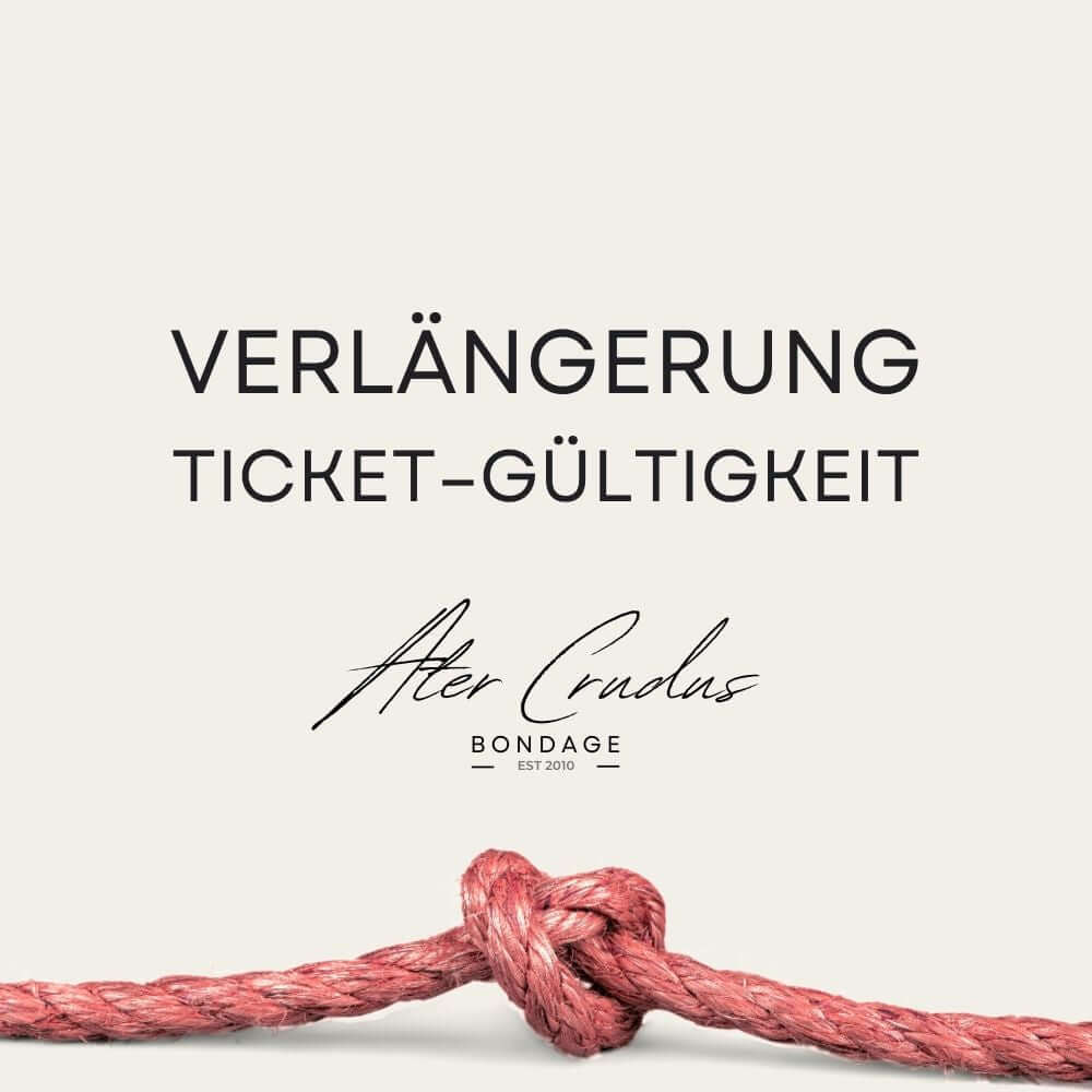 Bondage Workshop verlängerung Ticket Gültigkeit