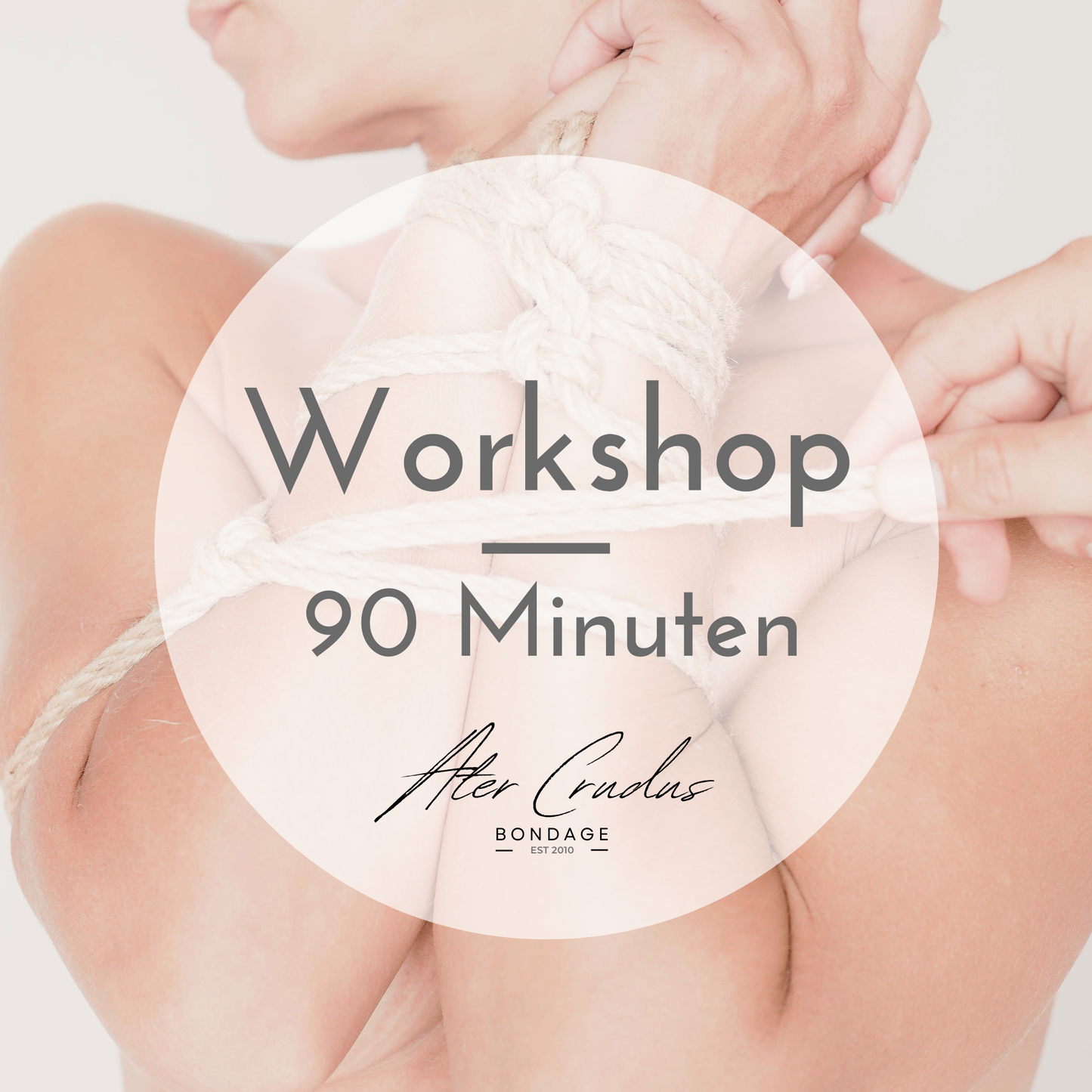 Bondage Workshop Fesseln lernen Ater Crudus 90 Minuten
