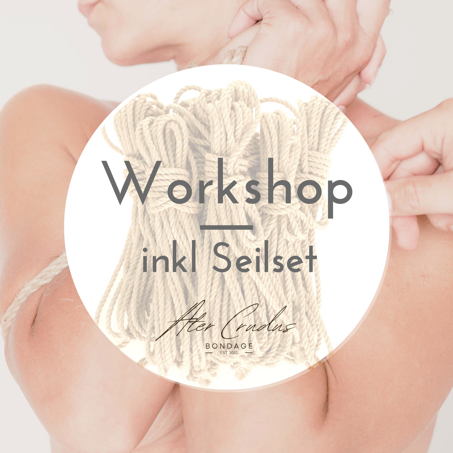 Bondage Workshop 120 Minuten inklusive Bondage Seile Fesseln mit Ater Crudus