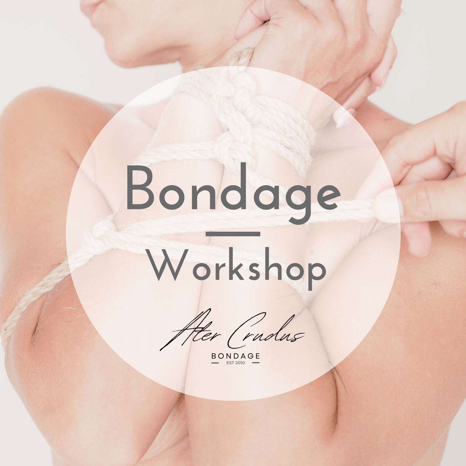 Bondage & BDSM Workshops unter Anleitung von Ater Crudus | Bondage sicher erlernen